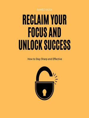 cover image of Reclaim Your Focus and Unlock Success